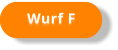 Wurf F